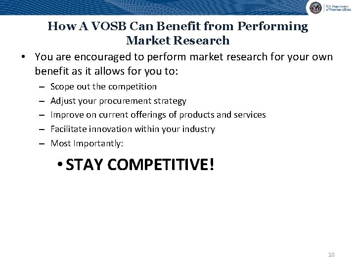 How A VOSB Can Benefit from Performing Market Research • You are encouraged to