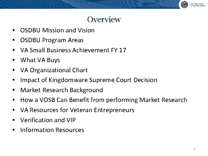 Overview • • • OSDBU Mission and Vision OSDBU Program Areas VA Small Business