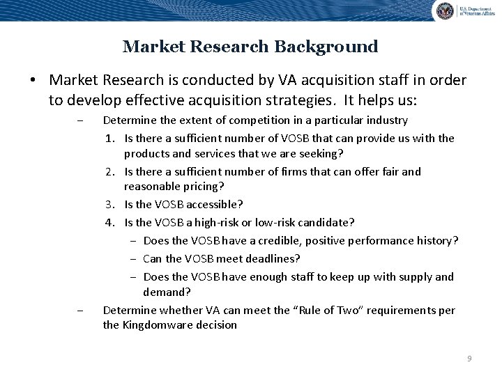 Market Research Background • Market Research is conducted by VA acquisition staff in order