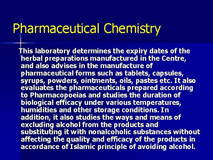 Pharmaceutical Chemistry This laboratory determines the expiry dates of the herbal preparations manufactured in