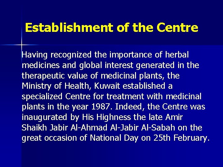 Establishment of the Centre Having recognized the importance of herbal medicines and global interest