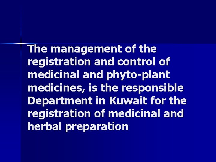The management of the registration and control of medicinal and phyto-plant medicines, is the