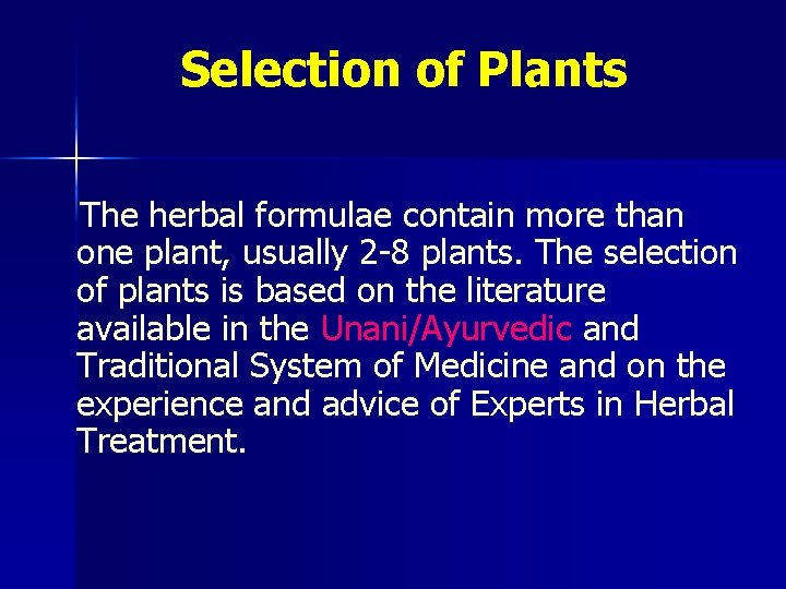 Selection of Plants The herbal formulae contain more than one plant, usually 2 -8