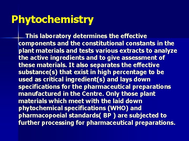 Phytochemistry This laboratory determines the effective components and the constitutional constants in the plant