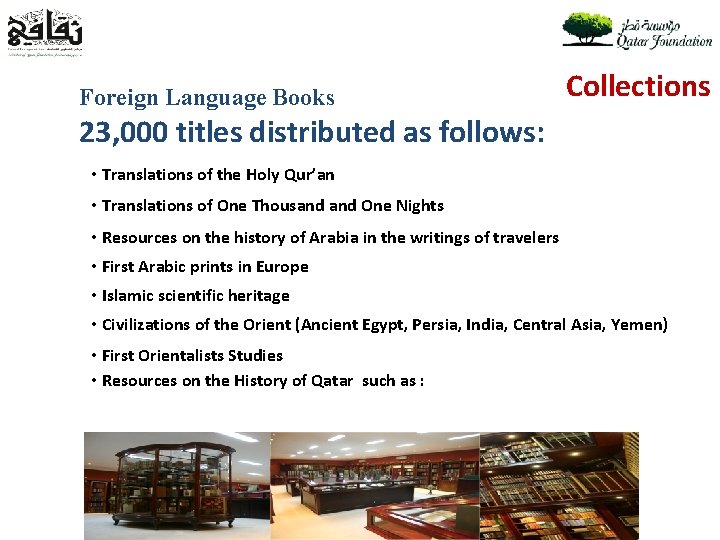 Foreign Language Books Collections 23, 000 titles distributed as follows: • Translations of the