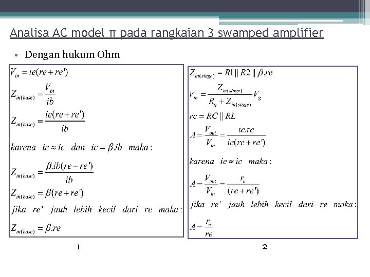 Analisa AC model π pada rangkaian 3 swamped amplifier • Dengan hukum Ohm 1