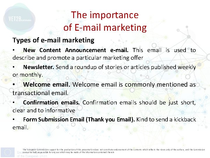 The importance of E-mail marketing Types of e-mail marketing • New Content Announcement e-mail.