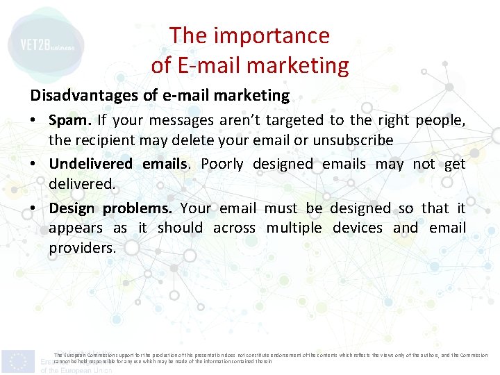 The importance of E-mail marketing Disadvantages of e-mail marketing • Spam. If your messages