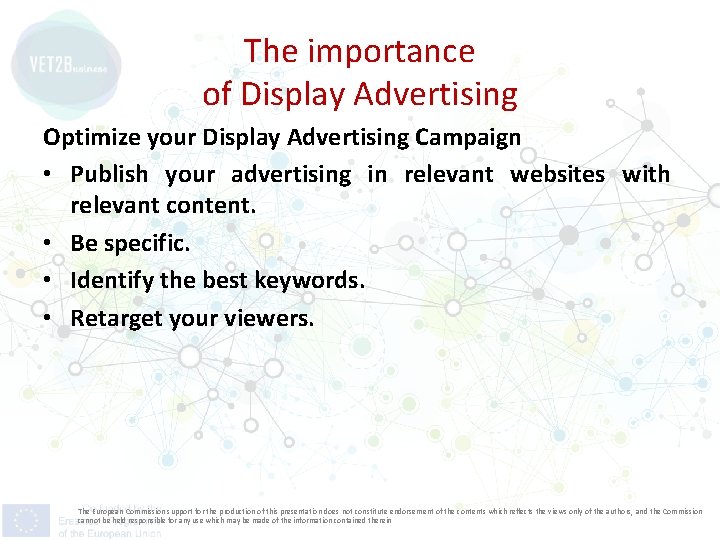 The importance of Display Advertising Optimize your Display Advertising Campaign • Publish your advertising