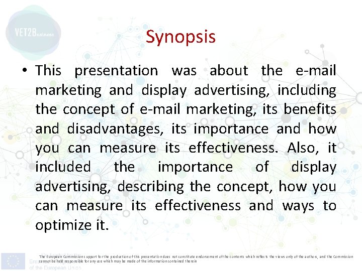 Synopsis • This presentation was about the e-mail marketing and display advertising, including the
