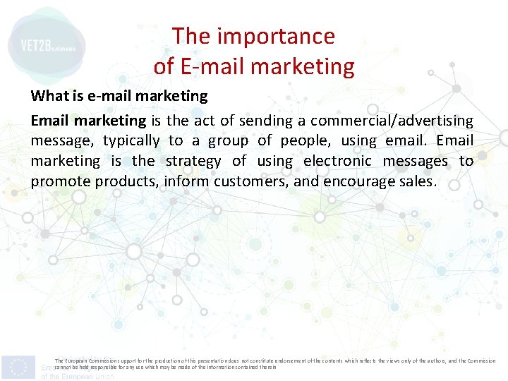 The importance of E-mail marketing What is e-mail marketing Email marketing is the act