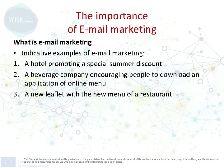 The importance of E-mail marketing What is e-mail marketing • Indicative examples of e-mail