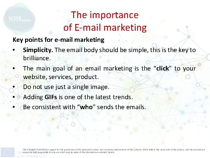 The importance of E-mail marketing Key points for e-mail marketing • Simplicity. The email