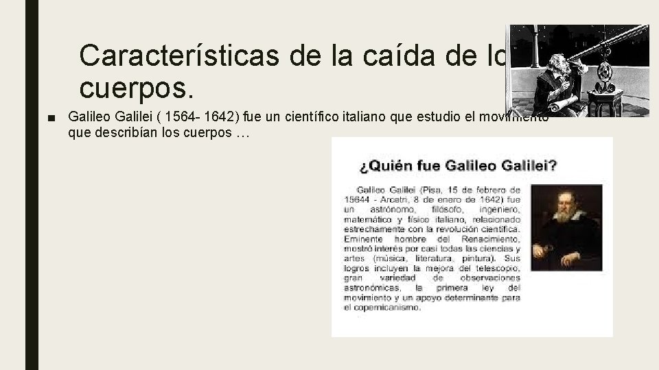 Características de la caída de los cuerpos. ■ Galileo Galilei ( 1564 - 1642)