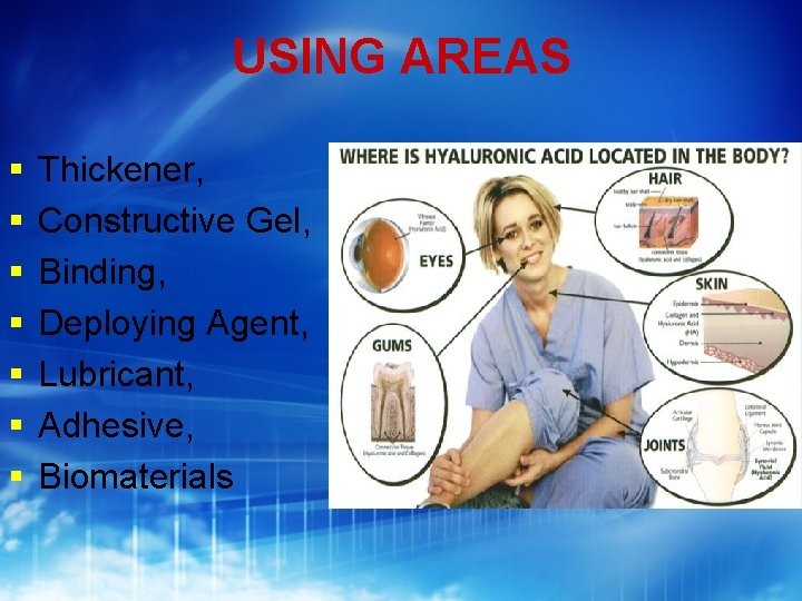 USING AREAS § § § § Thickener, Constructive Gel, Binding, Deploying Agent, Lubricant, Adhesive,