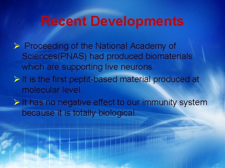 Recent Developments Proceeding of the National Academy of Sciences(PNAS) had produced biomaterials which are
