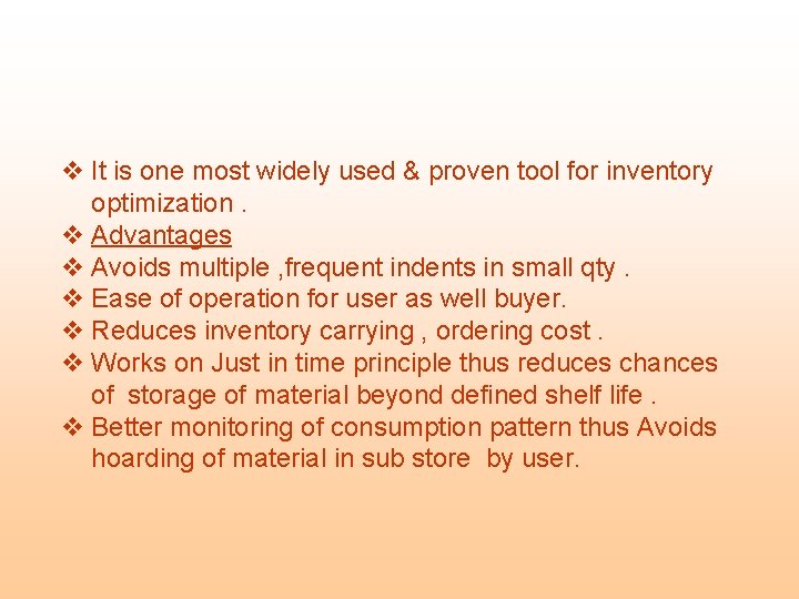 v It is one most widely used & proven tool for inventory optimization. v