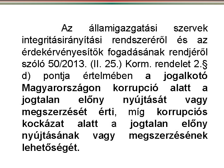 Az államigazgatási szervek integritásirányítási rendszeréről és az érdekérvényesítők fogadásának rendjéről szóló 50/2013. (II. 25.