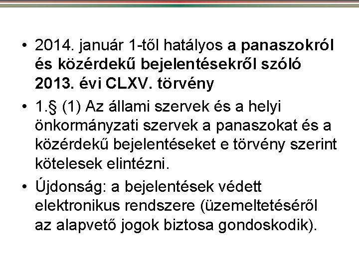  • 2014. január 1 -től hatályos a panaszokról és közérdekű bejelentésekről szóló 2013.