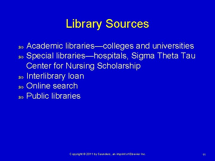 Library Sources Academic libraries—colleges and universities Special libraries—hospitals, Sigma Theta Tau Center for Nursing