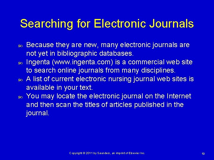 Searching for Electronic Journals Because they are new, many electronic journals are not yet