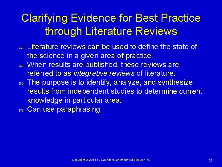 Clarifying Evidence for Best Practice through Literature Reviews Literature reviews can be used to