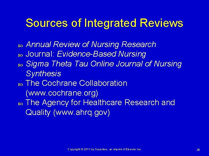 Sources of Integrated Reviews Annual Review of Nursing Research Journal: Evidence-Based Nursing Sigma Theta