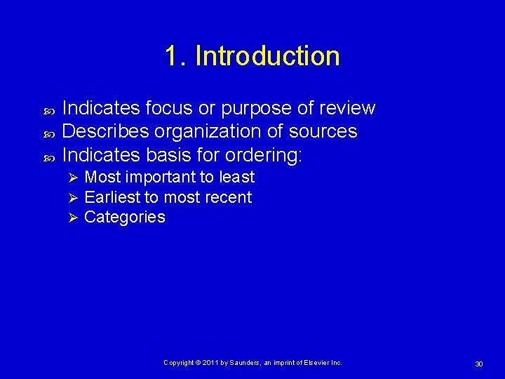 1. Introduction Indicates focus or purpose of review Describes organization of sources Indicates basis