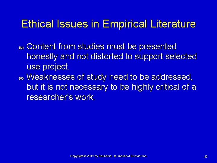 Ethical Issues in Empirical Literature Content from studies must be presented honestly and not