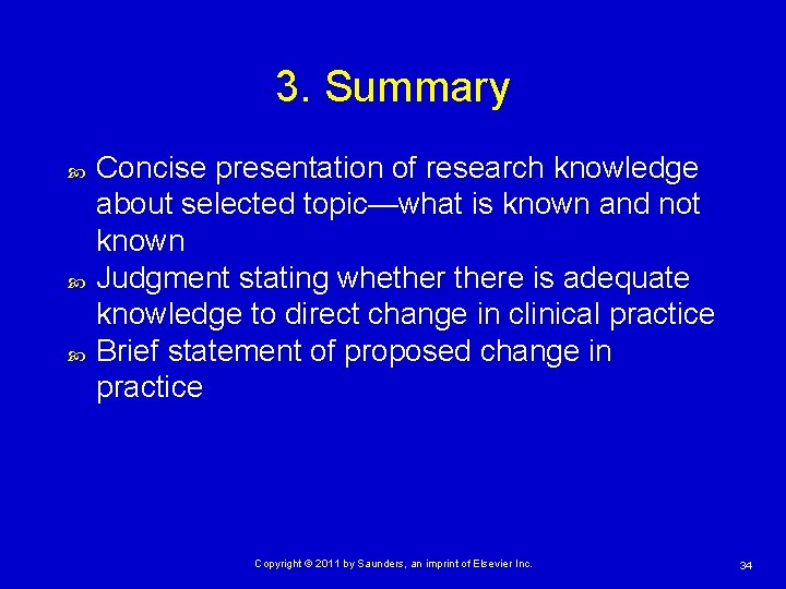3. Summary Concise presentation of research knowledge about selected topic—what is known and not