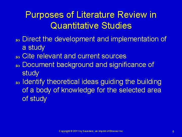 Purposes of Literature Review in Quantitative Studies Direct the development and implementation of a