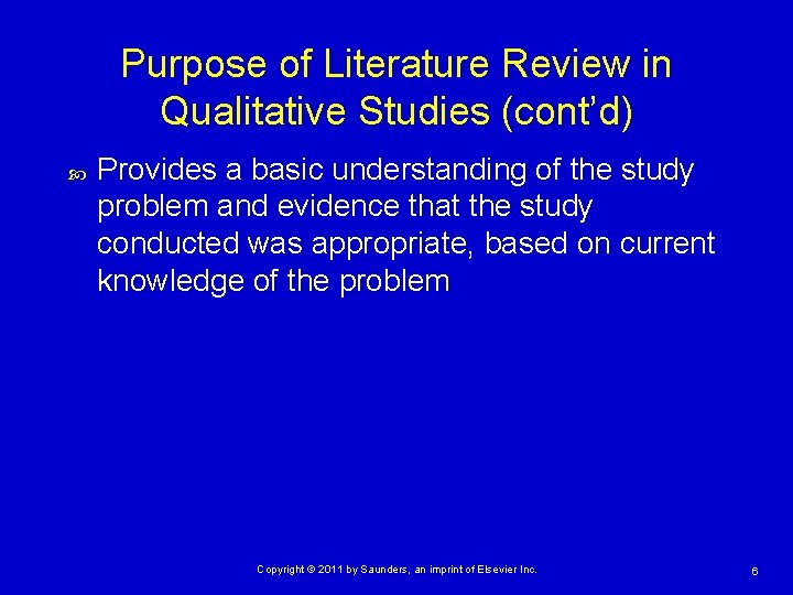 Purpose of Literature Review in Qualitative Studies (cont’d) Provides a basic understanding of the
