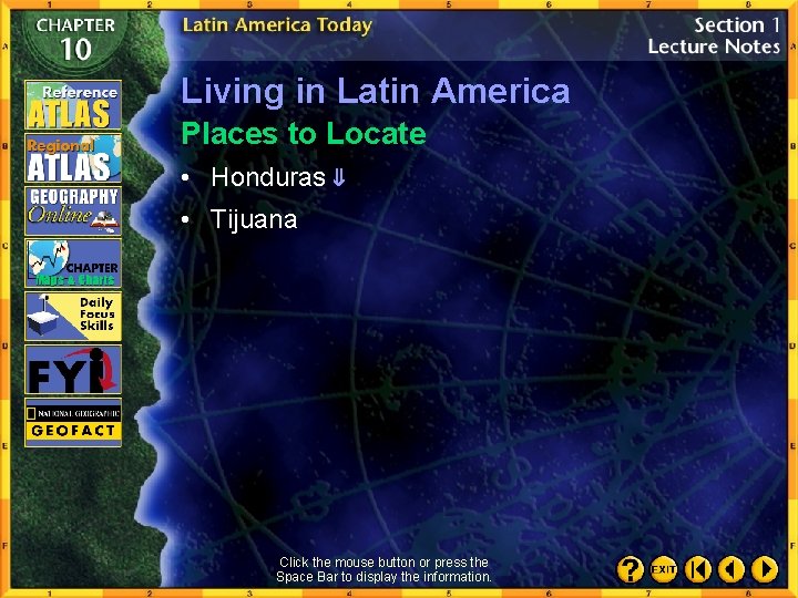 Living in Latin America Places to Locate • Honduras • Tijuana Click the mouse
