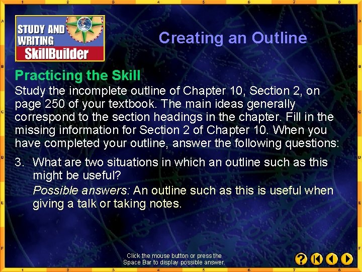 Creating an Outline Practicing the Skill Study the incomplete outline of Chapter 10, Section