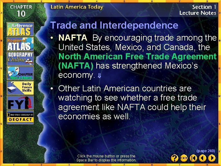 Trade and Interdependence • NAFTA By encouraging trade among the United States, Mexico, and