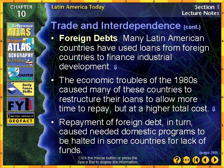 Trade and Interdependence (cont. ) • Foreign Debts Many Latin American countries have used