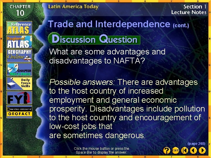 Trade and Interdependence (cont. ) What are some advantages and disadvantages to NAFTA? Possible