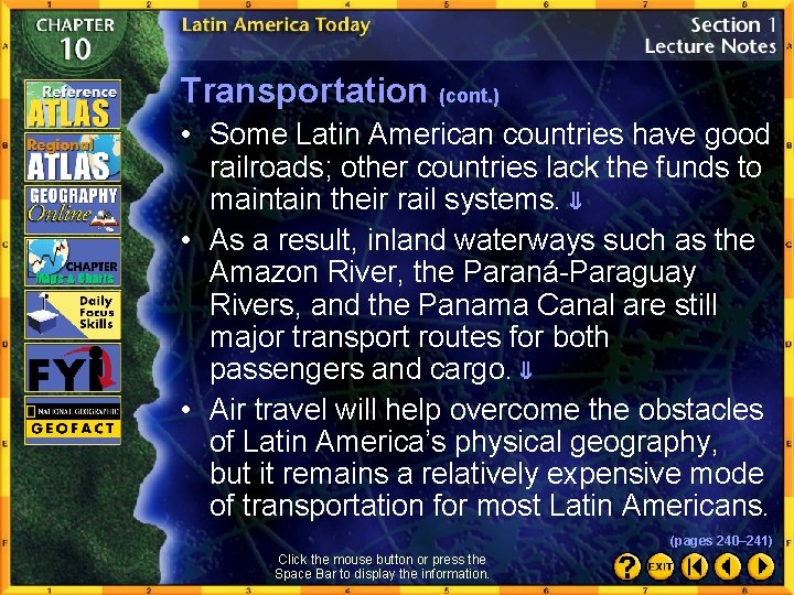 Transportation (cont. ) • Some Latin American countries have good railroads; other countries lack