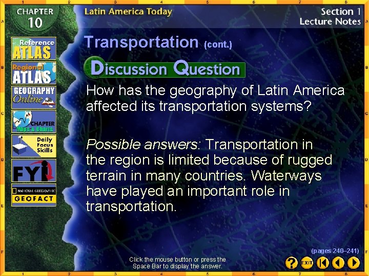 Transportation (cont. ) How has the geography of Latin America affected its transportation systems?