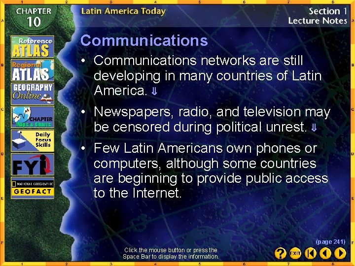 Communications • Communications networks are still developing in many countries of Latin America. •