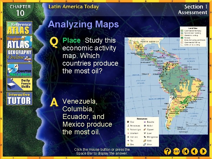 Analyzing Maps Place Study this economic activity map. Which countries produce the most oil?