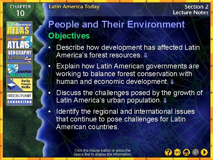 People and Their Environment Objectives • Describe how development has affected Latin America’s forest