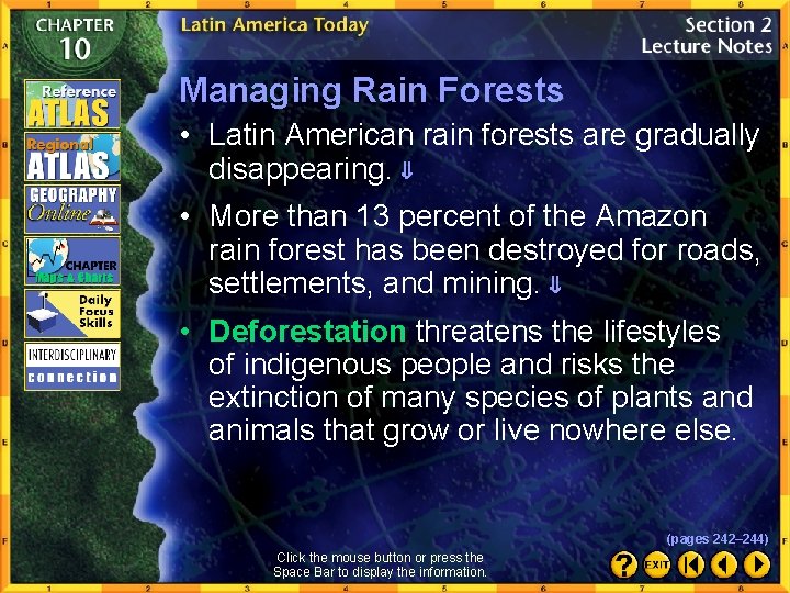 Managing Rain Forests • Latin American rain forests are gradually disappearing. • More than