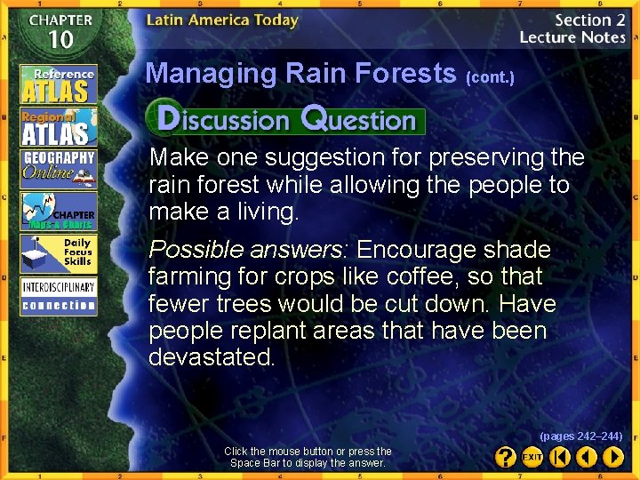 Managing Rain Forests (cont. ) Make one suggestion for preserving the rain forest while
