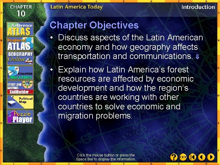 Chapter Objectives • Discuss aspects of the Latin American economy and how geography affects