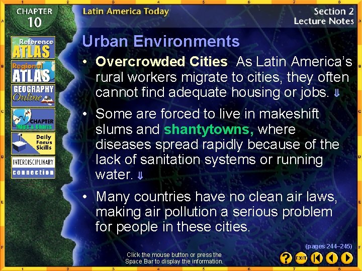 Urban Environments • Overcrowded Cities As Latin America’s rural workers migrate to cities, they