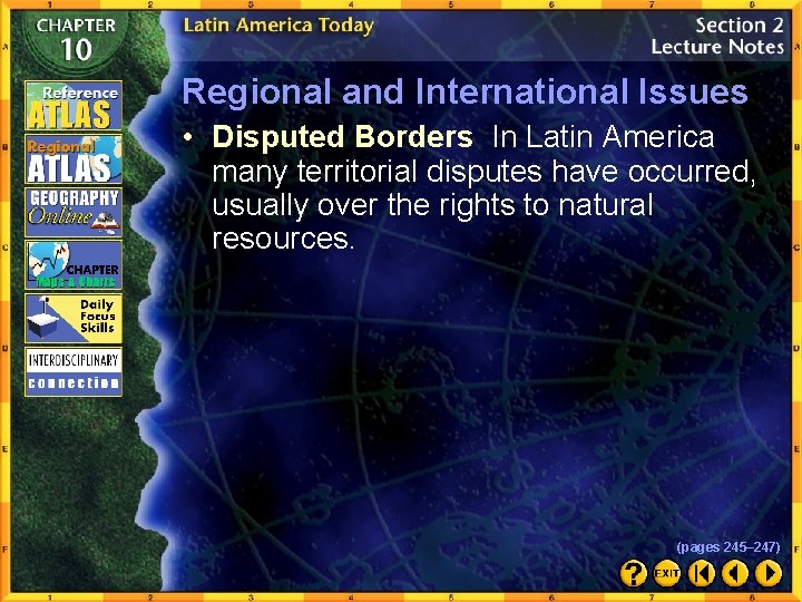 Regional and International Issues • Disputed Borders In Latin America many territorial disputes have