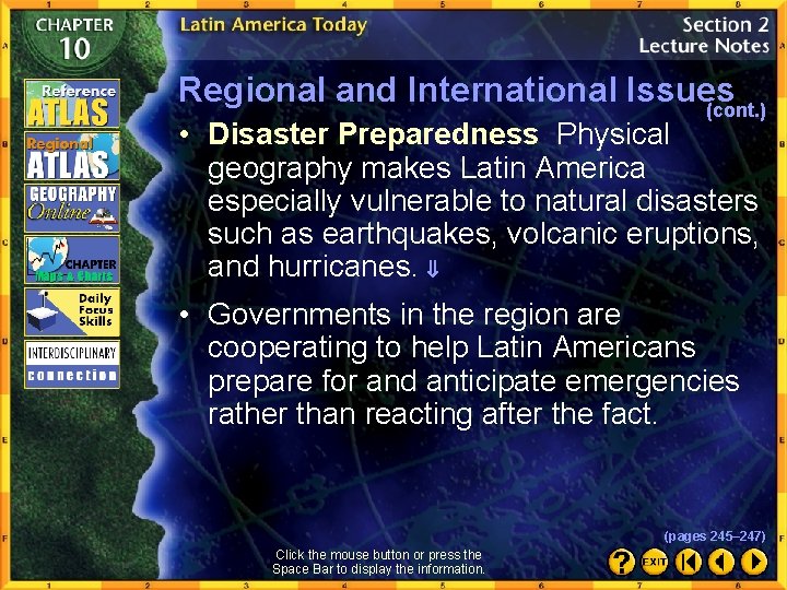 Regional and International Issues (cont. ) • Disaster Preparedness Physical geography makes Latin America