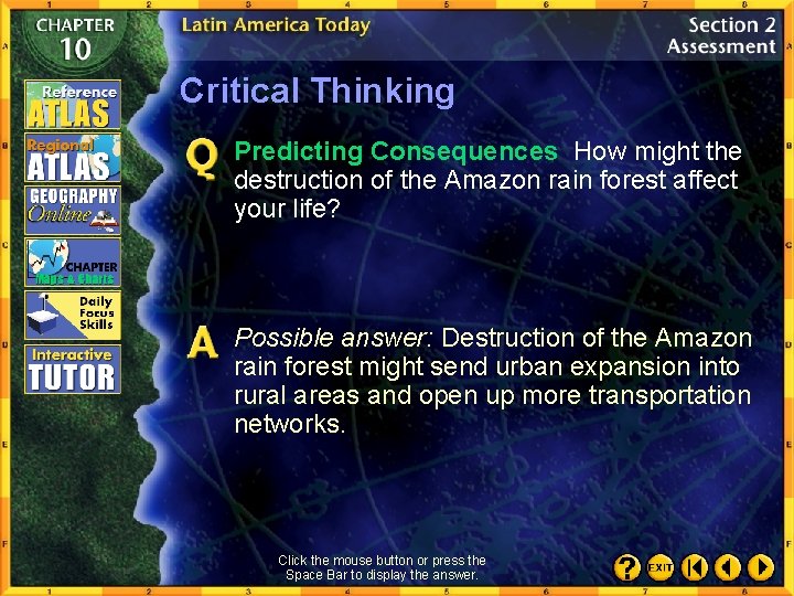 Critical Thinking Predicting Consequences How might the destruction of the Amazon rain forest affect