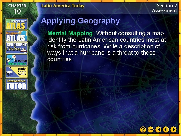 Applying Geography Mental Mapping Without consulting a map, identify the Latin American countries most